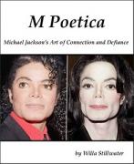 M Poetica: Michael Jackson's Art of Connection and Defiance [Kindle Edition]