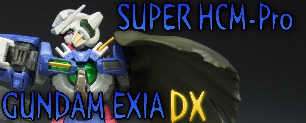 SUPER HCM-Pro ガンダムエクシア DX